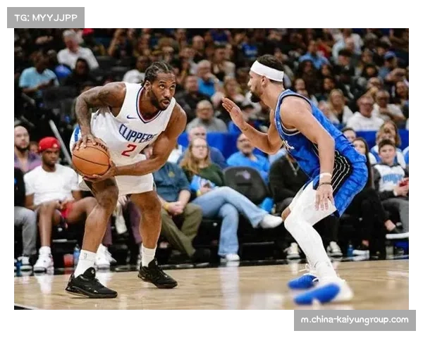 快船攻防效率均衡位列前茅 伦纳德与乔治组合潜力待释放